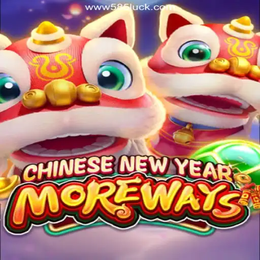 Exploring the Excitement of CHINESENEWYEARMOREWAYS Slots on 585Luck.COM Platform