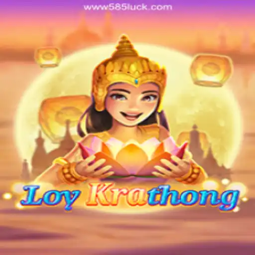 LoyKrathong: Dive into the Enchanting World of Thai Tradition on 585Luck.COM Platform