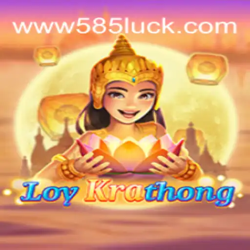 LoyKrathong: Dive into the Enchanting World of Thai Tradition on 585Luck.COM Platform