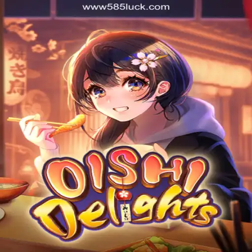 OishiDelights: Dive into the World of Flavors with 585Luck.COM's Official Slots