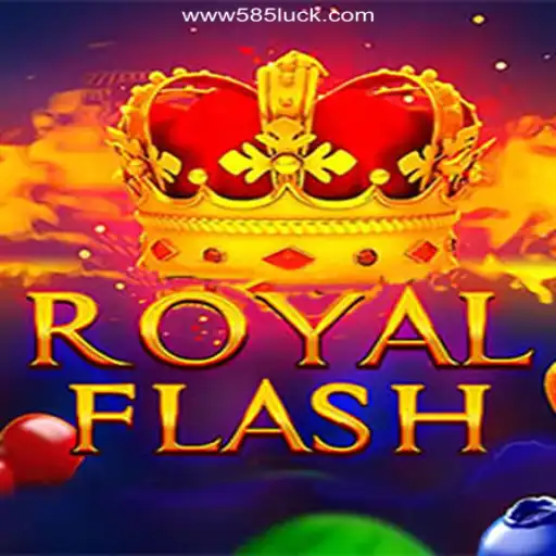 Exploring RoyalFlash: The Crown Jewel of 585Luck.COM Platform-Oficial Slots Brasil #1